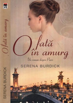 O fata in amurg - un roman despre Paris (Serena Burdick)