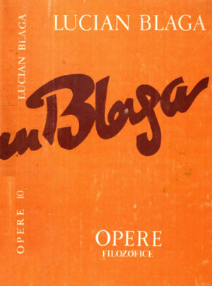 Opere vol. 10 - Trilogia valorilor (Lucian Blaga) editura Minerva
