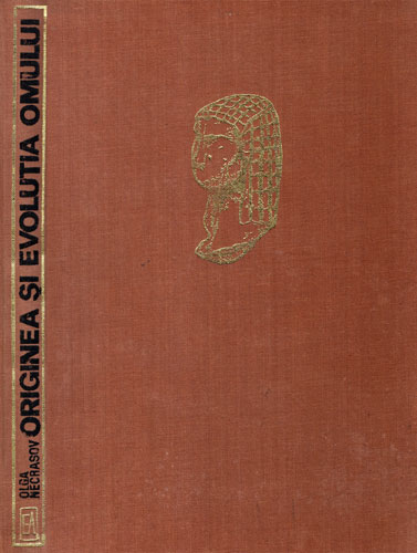 Originea si evolutia omului (Olga Necrasov) Originea si evolutia omului (Olga Necrasov)