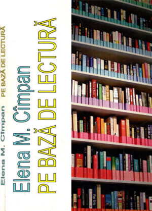 Pe baza de lectura - recenzii, comentarii, prezentari (Elena M. Campan)