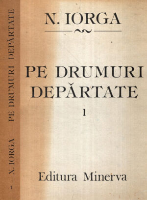 Pe drumuri departate vol. 1 (Nicolae Iorga)