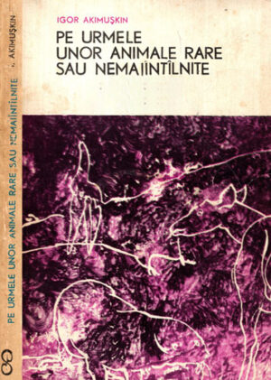 Pe urmele unor animale rare sau nemaiintalnite (Igor Akimusin)