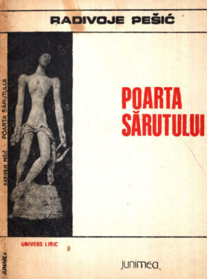 Poarta sarutului (Radivoje Pesic) colectia Univers liric