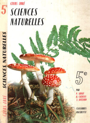Cours obre Sciences Naturelles tome 5 (P. Sougy, R. Cazalas, J. Avezard)