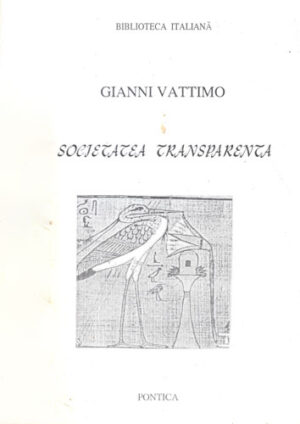 Societatea transparenta (Gianni Vattimo) colectia Biblioteca italaian