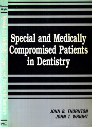 Special and Medically Compromised Patients in Dentistry (John B. Thornton, John T. Wright)
