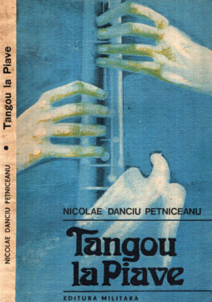 Tangou la Piave (Nicolae Danciu Petniceanu) roman politist