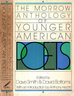 The morrow anthology of younger american poets (Dave Smith, David Bottoms)
