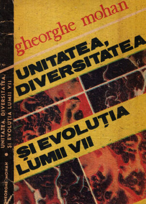Unitatea, diversitatea si evolutia lumii vii (Gheorghe Mohan)