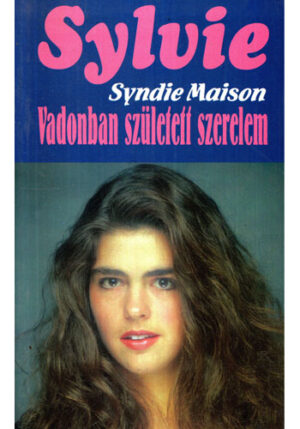Vadonban szuletett szerelem (Syndie Maison) seria Sylvie