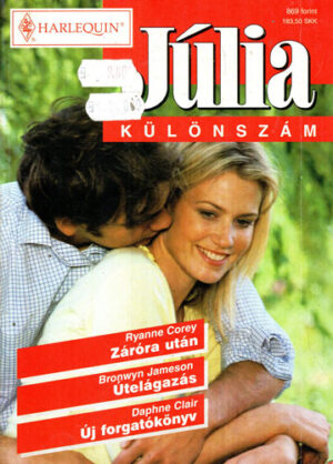 Zarora utan. Utelagazas. Uj forgatokonyv (Ryanne Corey, Bronwyn James, Daphne Clair) colectia Julia