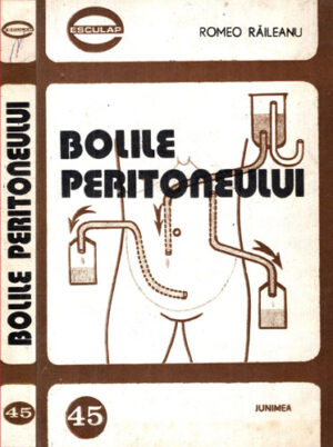 Bolile peritoneului (Romeo Raileanu) colectia Esculap nr. 45