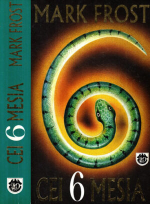 Cei sase mesia (Mark Frost)