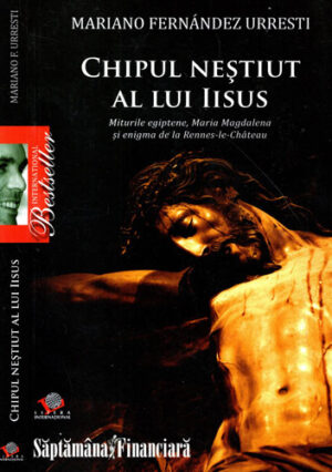 Chipul nestiut al lui Iisus (Mariano Fernandez Urresti)