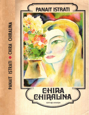 Chira Chiralina (Panait Istrati) volum brosat