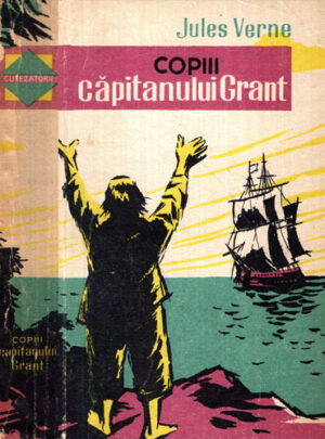 Copiii capitanului Grant - editia a III-a (Jules Verne) colectia Cutezatorii