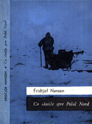 Cu saniile spre Polul Nord (Fridtjof Nansen)