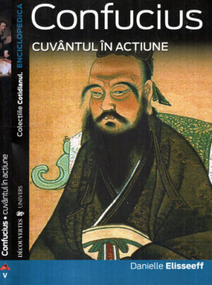 Confucius - cuvantul in actiune (Danielle Elisseeff) colectiile Cotidianul. Eniclopedica