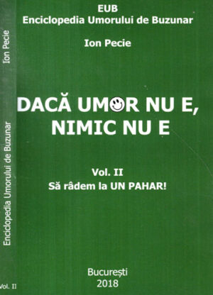 Daca umor nu e, nimic nu e vol. II (Ion Pecie)