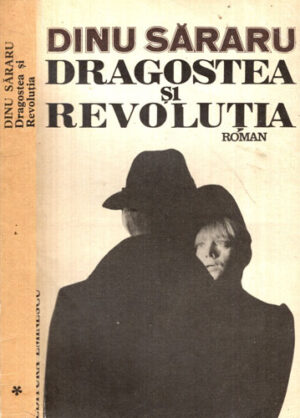 Dragostea si revolutia vol. I - Toamna rosie (Dinu Sararu)