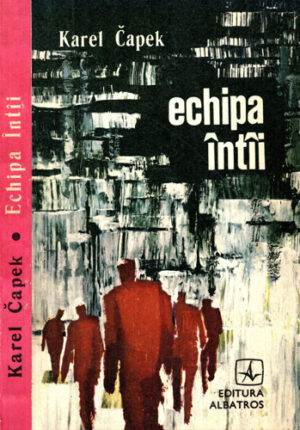 Echipa intai (Karel Capek)