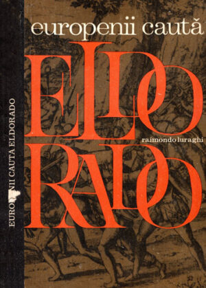 Europeni cauta Eldorado (Raimondo Luraghi)