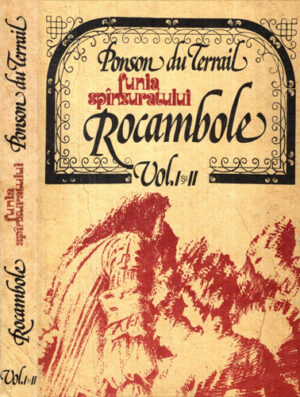 Funia spanzuratului  Rocambole vol. I+II (Ponson du Terrail)