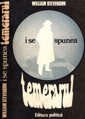 I se spunea Temerarul (William Stevenson)