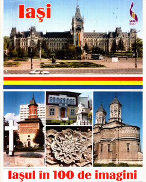 Iasul in 100 de imagini (Colectiv de Autori) carti postale