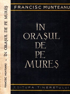 In orasul de pe Mures (Francisc Munteanu)