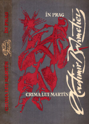 Crima lui Martin. In prag - romane (Vladimir Bahmetiev)
