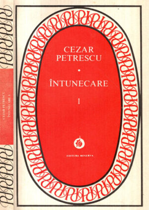 Intunecare vol. 1+2 (Cezar Petrescu) seria Patrimoniu