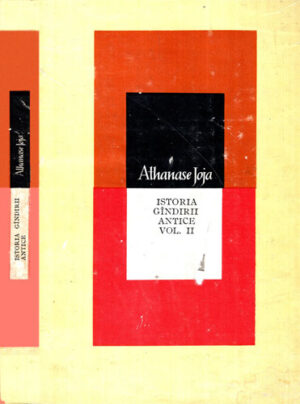 Istoria gandirii antice vol. II (Athanase Joja)