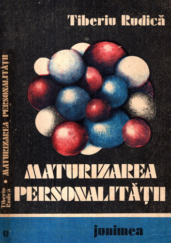 Maturizarea personalitatii (Tiberiu Rudica) Maturizarea personalitatii (Tiberiu Rudica)