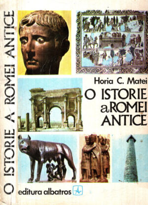 O istorie a Romei antice (Horia C. Matei)