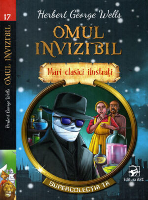 Omul invizibil (Herbert George Wells) colectia Mari clasici ilustrati