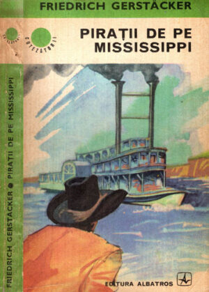 Piratii de pe Mississippi (Friedrich Gerstacker) colectia Cutezatorii