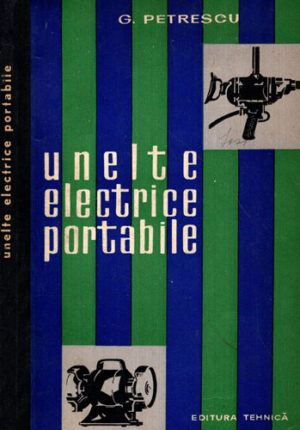 Unelte electrice portabile (Gh. Petrescu)