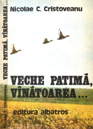 Veche patima, vanatoarea... (Nicolae C. Cristoveanu)