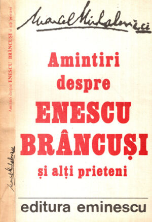 Amintiri despre Enescu, Brancusi si alti prieteni (Marcel Mihalovici)