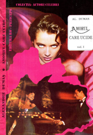 Amorul care ucide vol. I+II (Alexandre Dumas)