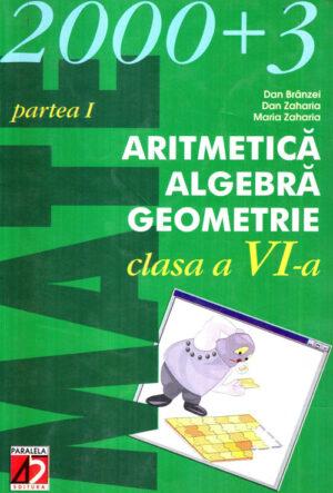 Aritmetica, algebra, geometrie - clasa a IV-a partea I+II (Sorin Peligrad, Sorin Simion, Dan Zaharia) colectia Mate 2000+3