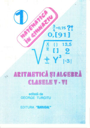 Aritmetica si algebra clasele V-VI (George Turcitu)
