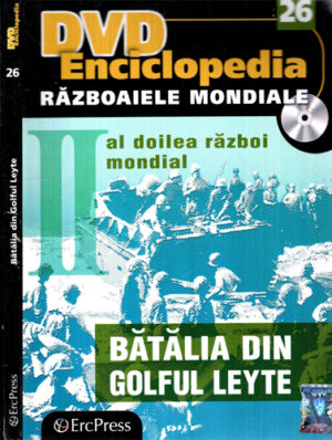 Batalia din golful Leyte (Corneliu Senchea) enciclopedia Razboaiele mondiale, contine DVD