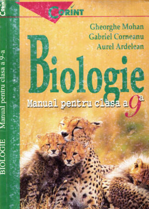 Biologie - manual pentru clasa a 9- a (Gheorghe Mohan, Gabriel Corneanu, Aurel Ardelean)