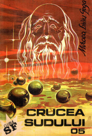 Crucea sudului (Mircea Liviu Goga) colectia Clubul SF nr. 05