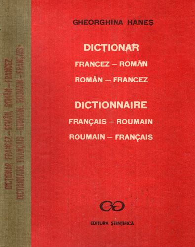 Dictionar francez-roman si roman-francez (Gheorghina Hanes) Dictionar francez-roman si roman-francez (Gheorghina Hanes)