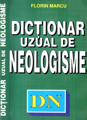 Dictionar uzual de neologisme (Florin Marcu)