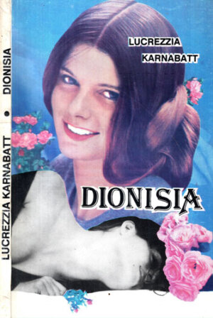 Dionisia - roman de voluptate si durere (Lucrezzia Karnabatt)