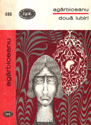 Doua iubiri (Ion Agarbiceanu) colectia BPT